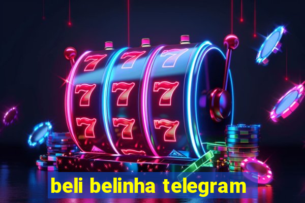 beli belinha telegram